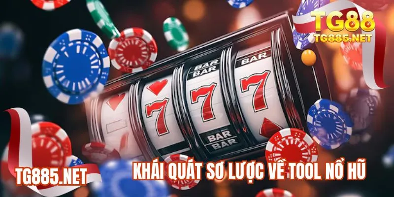 Khái quát sơ lược về tool nổ hũ