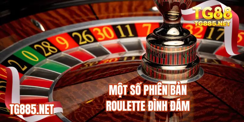 Một số phiên bản Roulette đình đám