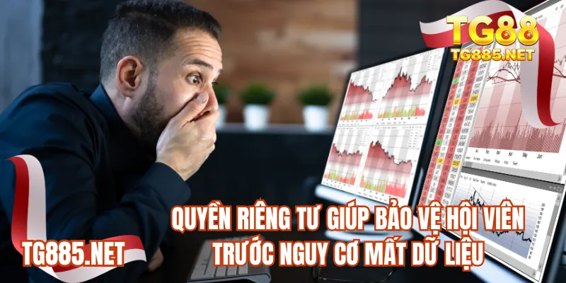 Quyền riêng tư giúp bảo vệ hội viên trước nguy cơ mất dữ liệu